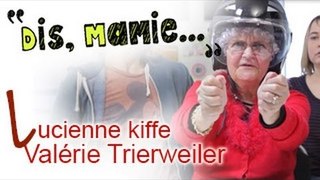 DIS MAMIE # 4 - Lucienne kiffe Valérie Trierweiler