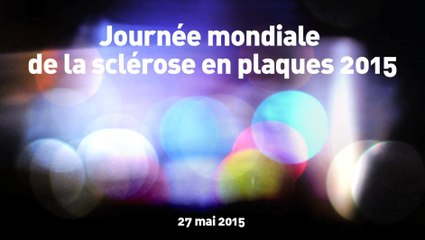 27 mai 2015 : Journée mondiale de la sclérose en plaques !