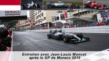 Entretien avec Jean-Louis Moncet après le GP de Monaco 2015