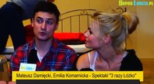 Mateusz Damięcki, Emilia Komarnicka - Spektakl 