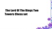 The Lord Of The Rings Two Towers Chess set