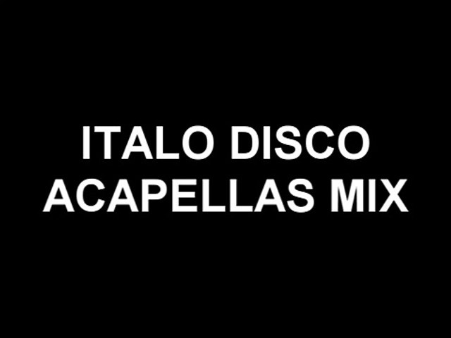 italo disco - acapellas - part.1