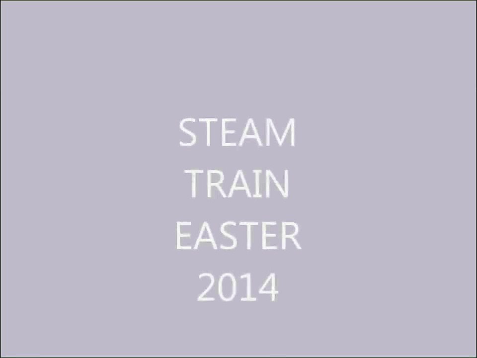 STEAM TRAIN EASTER 2014