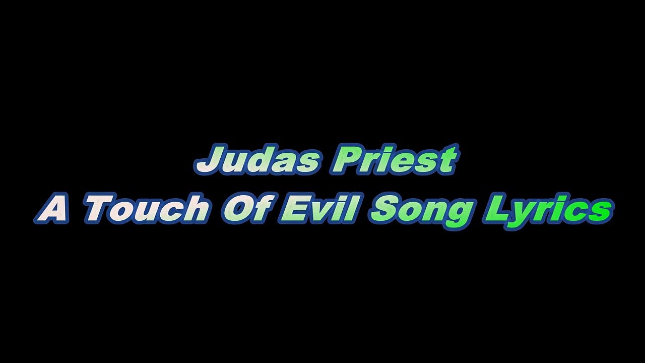 Judas Priest – A Touch Of Evil Song Lyrics