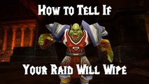 How to Tell if Your Raid Will Wipe by Wowcrendor (WoW Machinima)