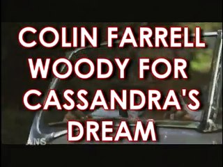 COLIN FARRELL WOODY FOR CASSANDRA'S DREAM