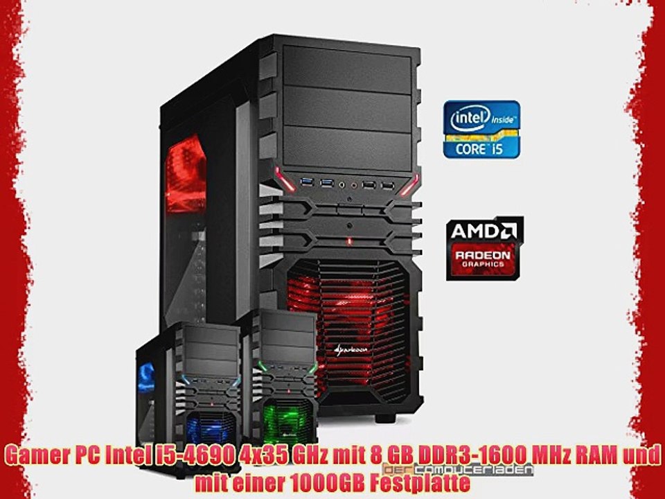 dercomputerladen Gamer PC System Intel i5-4690 4x35 GHz 8GB RAM 1000GB HDD Radeon R9 285 -2GB