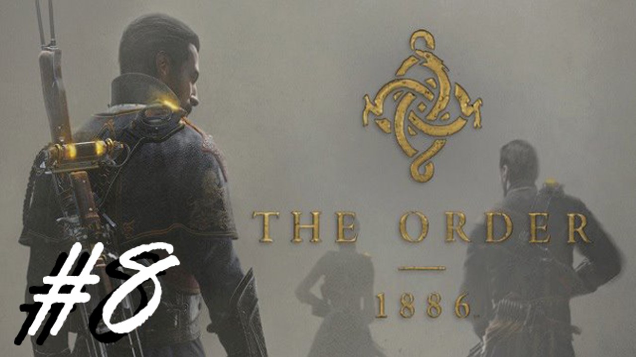 The Order: 1886 [#8]