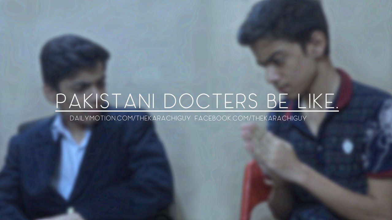 Pakistani Doctors Be Like.!