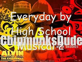 Alvin And The Chipmunks Everyday by High School Musical 2