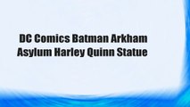 DC Comics Batman Arkham Asylum Harley Quinn Statue