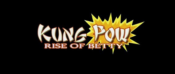 Kung Pow: Rise of Betty