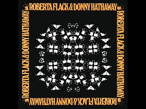 Roberta Flack & Donny Hathaway - I Who Have Nothing