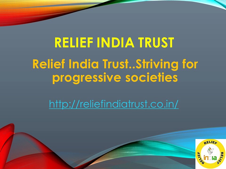 Relief India Trust..Striving for progressive societies