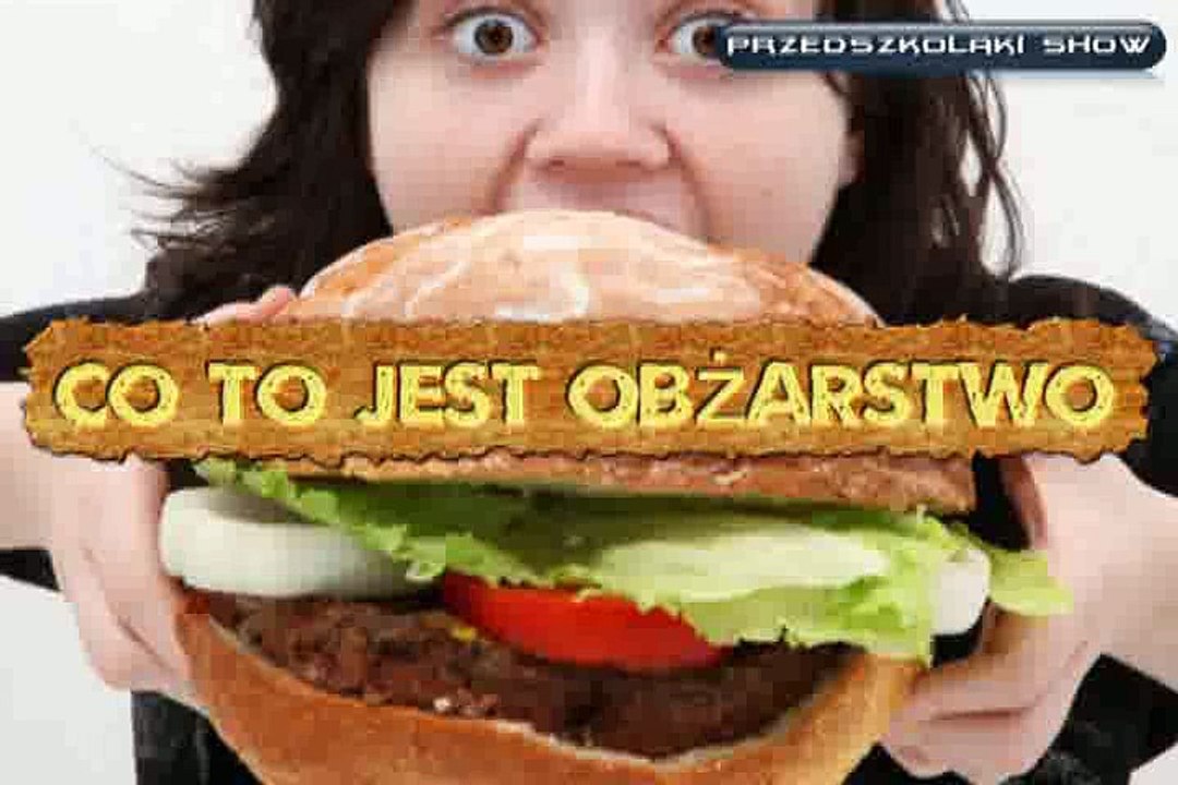 Przedszkolaki #38 - Co to jest obżarstwo