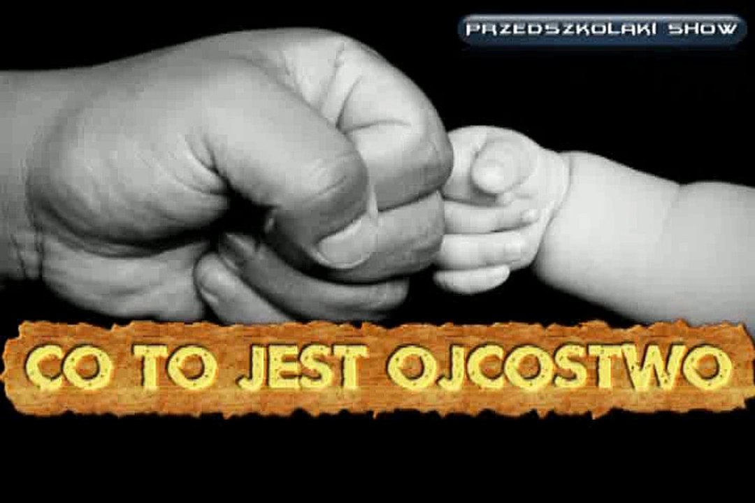 Przedszkolaki #39 - Co to jest ojcostwo