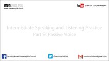 Intermediate English Speaking and Listening Practice Part 9: Passive Voice