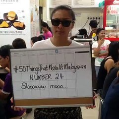 hitz Sabah: #50ThingsThatMakeUsMalaysian Number 24 - Slooowww mooo...