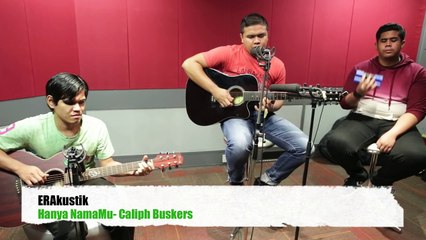 ERAkustik Caliph Buskers - Hanya NamaMu