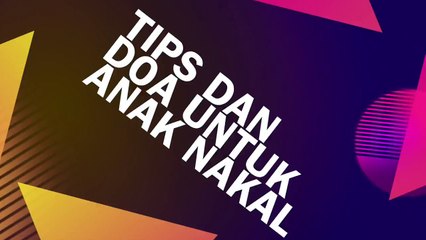 Tanya Imam Muda Asyraf: Tips & Doa Anak Nakal