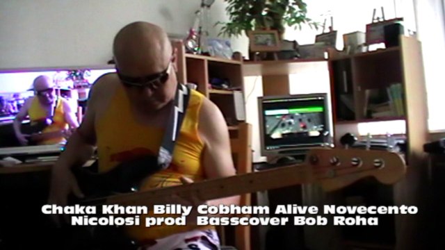 Chaka Khan Billy Cobham Alive Novecento Nicolosi HD720 m2 Basscover Bob Roha