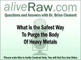 The Safest Way To Purge The Body of Heavy Metals