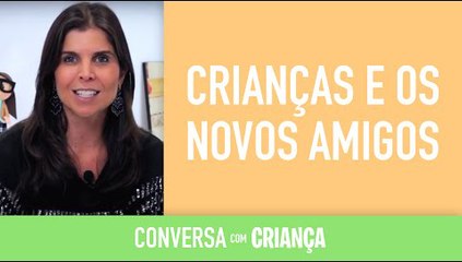 Video herunterladen: Crianças e os novos amigos | Conversa com Criança