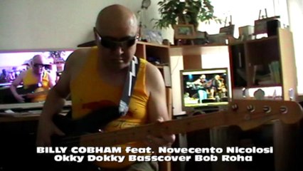 BILLY COBHAM feat. Novecento Nicolosi Okky Dokky HD720 m2 Basscover Bob Roha