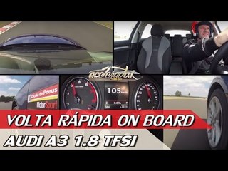 AUDI A3 1.8 TSFI - VOLTA RÁPIDA ONBOARD #42 COM RUBENS BARRICHELLO | ACELERADOS