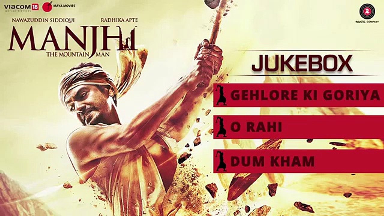 Manjhi - The Mountain Man Jukebox _ Nawazuddin Siddiqui _ Radhika Apte