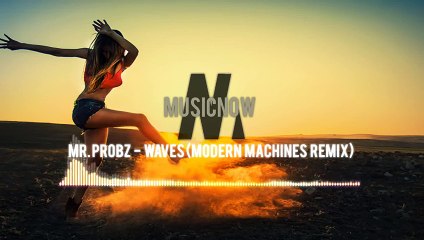 Mr. Probz - Waves (Modern Machines Remix)