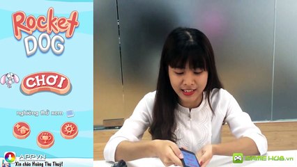 [Gamehub.vn] Trải nghiệm game Rocket Dog cùng nữ game thủ - AppStoreVn