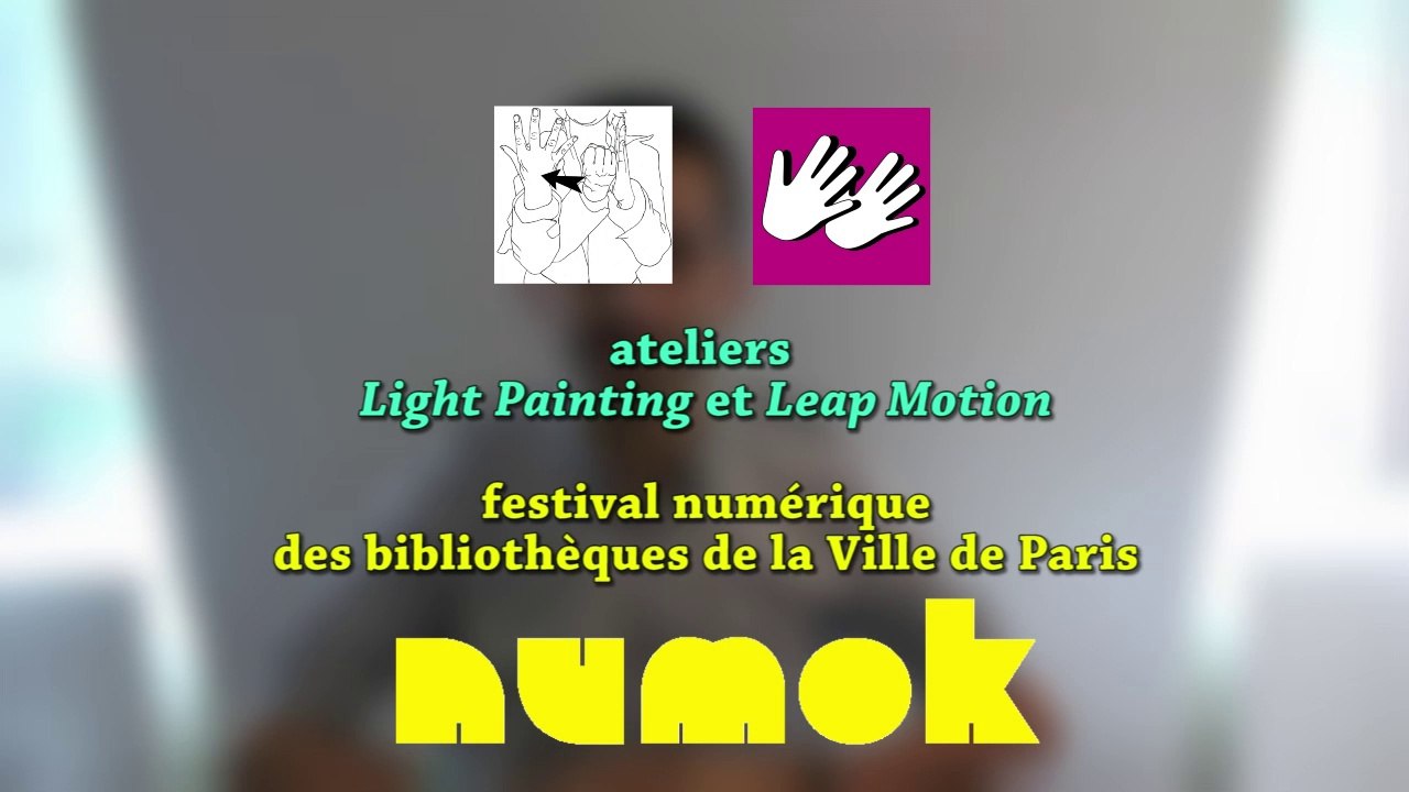 [10 et 17 octobre 2015 de 15h à 17h] bibliothèque Chaptal (Paris 9e) : ateliers Light Painting et Leap Motion - festival Numok