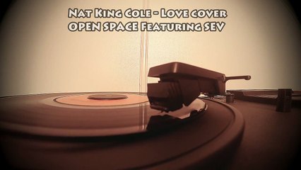 NAT KING COLE - LOVE PIANO COVER by OPEN SPACE & SEV