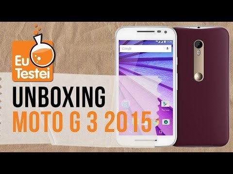 Moto G Terceira Geração 2015 Motorola XT1543 Smartphone - Vídeo Unboxing EuTestei Brasil