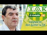 Pourquoi Hannachi doit quitter la JS Kabylie