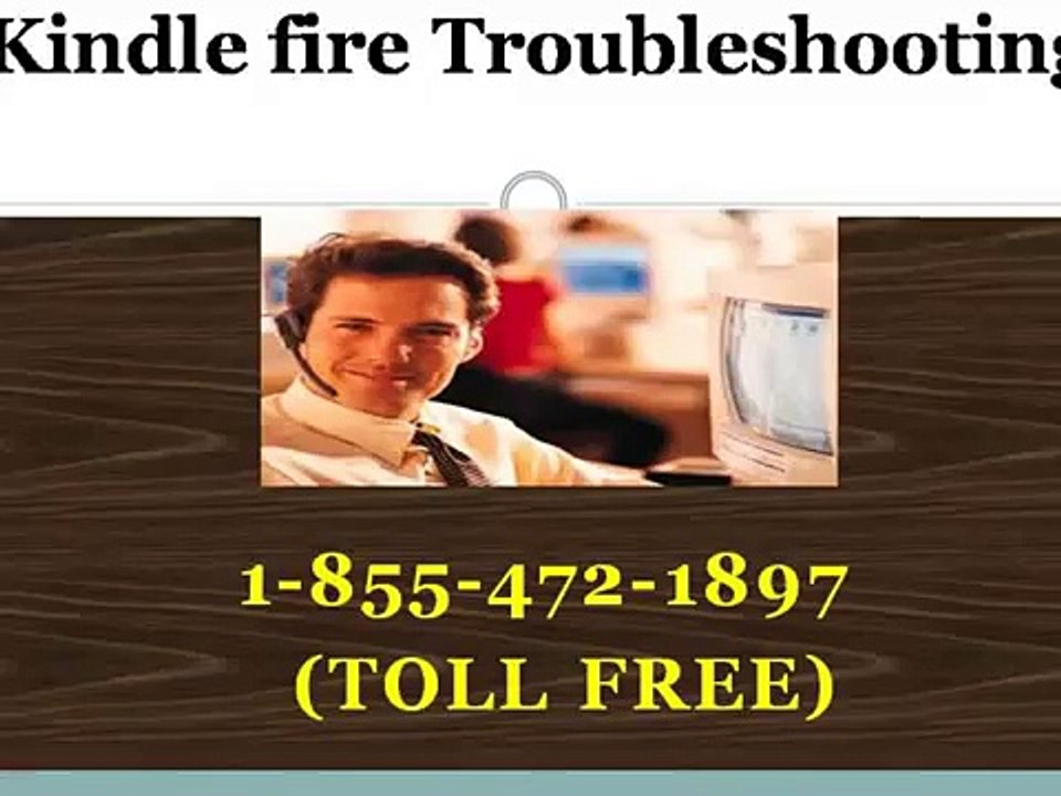 1855 472 1897 #Kindle Fire Troubleshooting Issues - Kindle Fire Support Number