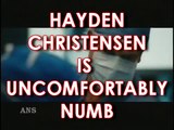 HAYDEN CHRISTENSEN IS UNCOMFORTABLY NUMB