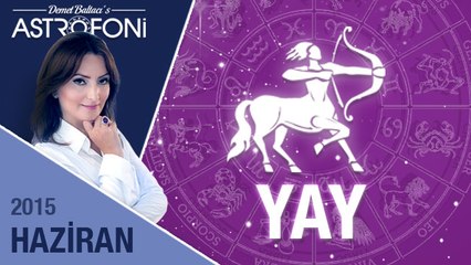 YAY burcu  Haziran 2015 aylık yorumu