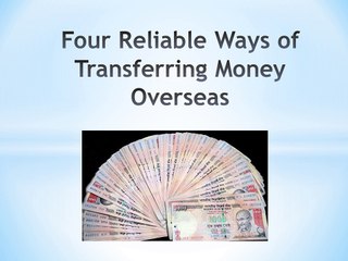 Four Reliable Ways of Transferring Money Overseas
