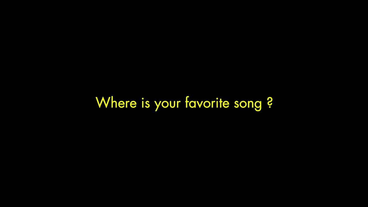Where is your favorite song ?