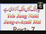 Imam Shah Ahmad  Noorani Ye Jung Nahi Junge Azadi Hai Part 7