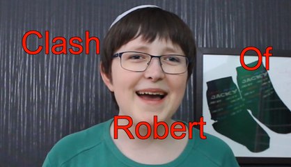 CLASH OF ROBERT - ÉPISODE 1 **CLASH OF JACKY**