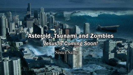 Asteroid, Tsunami and Zombies - Sister Sally (Rapture Ready)