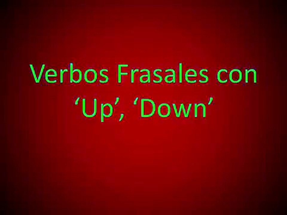 Inglés Americano - Lección 76 - Verbos Frasales con 'Up', 'Down'