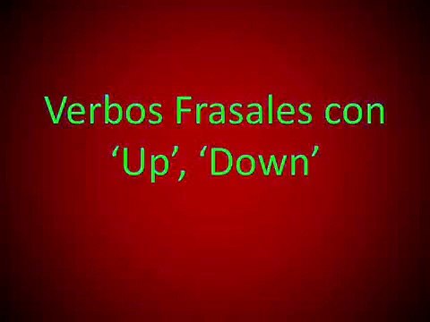 Inglés Americano - Lección 76 - Verbos Frasales con 'Up', 'Down'