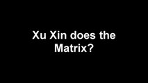 Xu Xin does Matrix point!