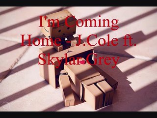 I'm Coming Home - J.Cole ft. Skylar Grey (Lyrics)