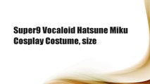Super9 Vocaloid Hatsune Miku Cosplay Costume, size