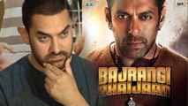 Aamir Khan REACTS To Salman Khan's Bajrangi Bhaijaan